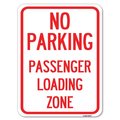 Signmission No Parking Passenger Loading Zone Heavy-Gauge Alum Rust Proof Parking Sign, 18" x 24", A-1824-23679 A-1824-23679